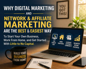 Why Digital Marketing Is One of the Best Ways to Start a Business From Home